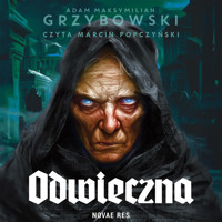 Odwieczna - Adam Maksymilian Grzybowski - ebook + audiobook