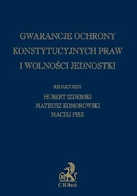 Gwarancje ochrony konstytucyjnych praw i wolności jednostki -  - książka