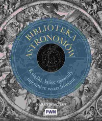Biblioteka astronomów. Książki, które ujawniły tajemnice Wszechświata - Karen Masters - książka