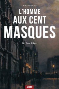 L'Homme aux cent masques - Edgar Wallace - ebook