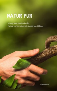 Natur Pur - Fabienne P. - ebook