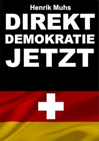 Direktdemokratie jetzt! - Henrik Muhs - ebook
