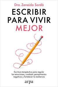 Escribir para vivir mejor - Zeneida Sardà - ebook