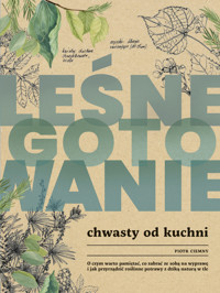 Leśne gotowanie. Chwasty od kuchni - Piotr Ciemny - ebook + książka