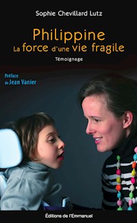 Philippine, la force d'une vie fragile - Lutz Sophie - ebook