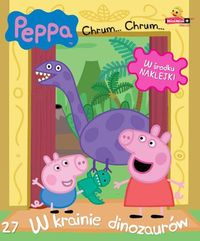 Świnka Peppa Chrum... Chrum. 27 W krainie dinozaurów -  - książka