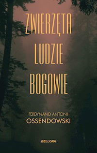 Zwierzęta, ludzie, bogowie - Ferdynand Antoni Ossendowski - ebook