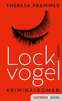 Lockvogel - Theresa Prammer - ebook