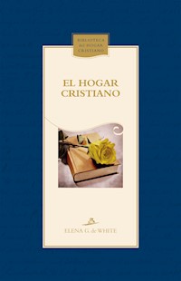 El hogar cristiano - Elena G. de White - ebook