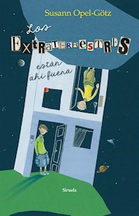 Los extraterrestres están ahí fuera - Susann Opel-Götz - ebook