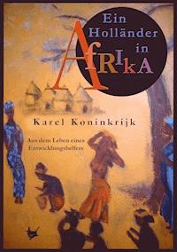Ein Holländer in Afrika - Karel Koninkrijk - ebook