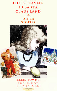 Lill's Travels in Santa Claus Land & Other Stories - Ellis Towne - ebook