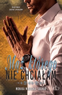 Mąż, którego nie chciałam - Magoska-Suchar Monika - ebook + audiobook