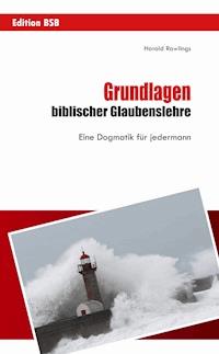 Grundlagen biblischer Glaubenslehre - Harold Rawlings - ebook