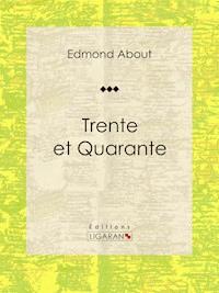 Trente et Quarante - Ligaran - ebook