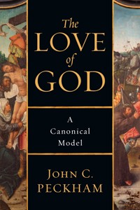 The Love of God - John C. Peckham - ebook