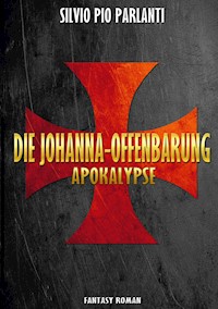 Die Johanna-Offenbarung - Silvio Pio Parlanti - ebook