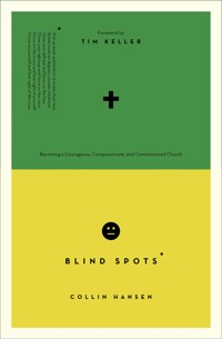 Blind Spots - Collin Hansen - ebook