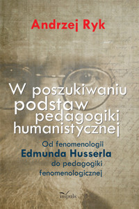 W poszukiwaniu podstaw pedagogiki humanistycznej - Ryk Andrzej - książka