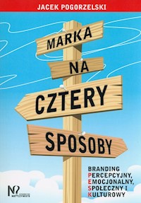 Marka na cztery sposoby - Pogorzelski Jacek - książka