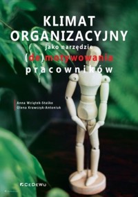 Klimat organizacyjny jako narzędzie (de)motywowania pracowników - Wziątek-Staśko Anna, Krawczyk-Antoniuk Olena - książka