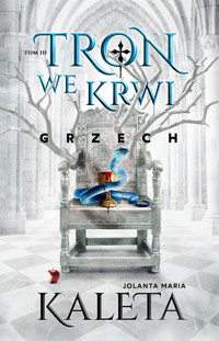 Tron we krwi. Grzech. Tom 3 - Jolanta Maria Kaleta - ebook