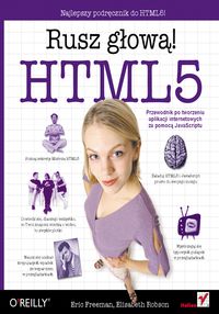 HTML5 Rusz głową! - Freeman Eric T., Robson Elizabeth - książka