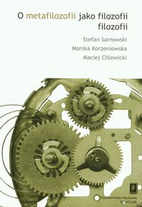 O metafilozofii jako filozofii filolozofii - Sarnowski Stefan, Korzeniowska Monika, Chlewicki Maciej - książka
