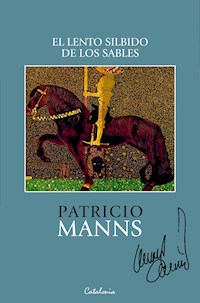 El lento silbido de los sables - Patricio Manns - ebook