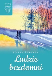 Ludzie bezdomni - Stefan Żeromski - ebook + audiobook + książka