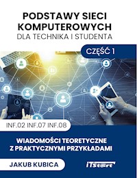 Podstawy sieci dla technika i studenta - Część 1 - Kubica Jakub - ebook