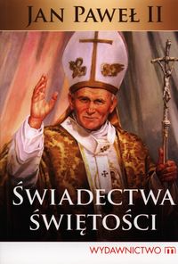 Świadectwa świętości Jan Paweł II - Tasiemski Stanisław - książka