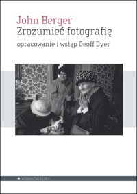 Zrozumieć fotografię - John Berger - książka