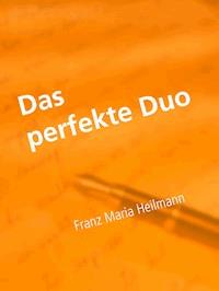Das perfekte Duo - Franz Maria Heilmann - ebook