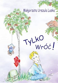 Tylko wróć - Laska Małgorzata Urszula - książka
