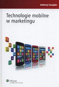 Technologie mobilne w marketingu - Sznajder Andrzej - ebook + książka