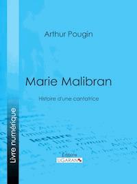 Marie Malibran - Ligaran - ebook
