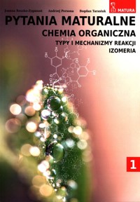Pytania maturalne Chemia organiczna Tom 1 Zakres rozszerzony - Reszko-Zygmunt Joanna, Persona Andrzej, Tarasiuk Bogdan - książka