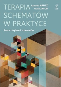 Terapia schematów w praktyce - Arntz Arnoud, Jacob Gitta - książka