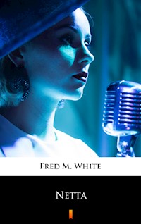 Netta - Fred M. White - ebook