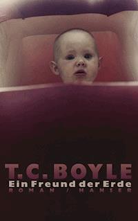 Ein Freund der Erde - T.C. Boyle - ebook