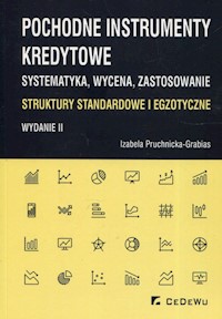Pochodne instrumenty kredytowe Systematyka wycena zastosowanie - Pruchnicka-Grabias Izabela - książka