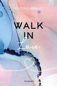 Walk in LOVE - Felicitas Brandt - ebook