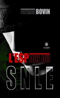 L’espion du SNLE - Patrice Bovin - ebook