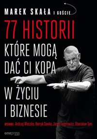 77 historii, które mogą dać Ci kopa w życiu i biznesie - Skała Marek - audiobook + książka