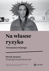 Na własne ryzyko. Testament świętego - Jarman Derek - ebook