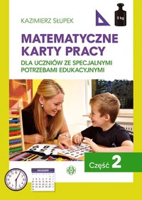 Matematyczne karty pracy Część 2 dla uczniów ze specjalnymi potrzebami edukacyjnymi - Słupek Kazimierz - książka