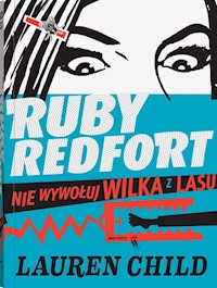 Ruby Redfort Nie wywołuj wilka z lasu - Child Lauren - książka