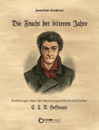 Die Frucht der bitteren Jahre - Joachim Lindner - ebook