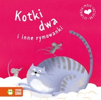 Moje pierwsze bajeczki. Kotki dwa i inne rymowanki - Agnieszka Matz, Beata Żurawska - książka